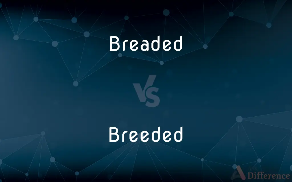 Breaded vs. Breeded — Which is Correct Spelling?