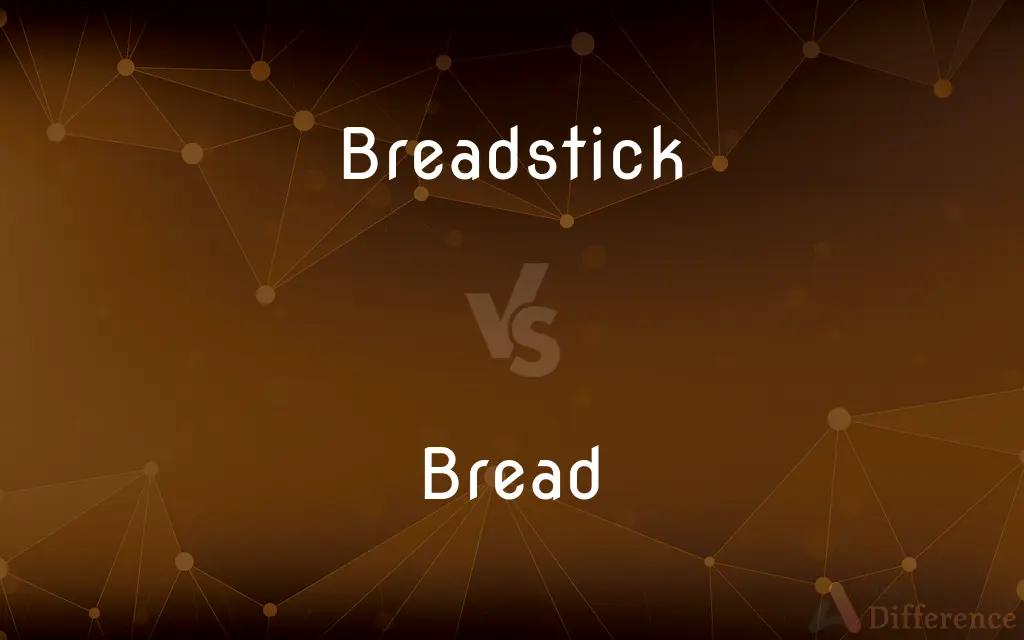 Breadstick vs. Bread — What's the Difference?