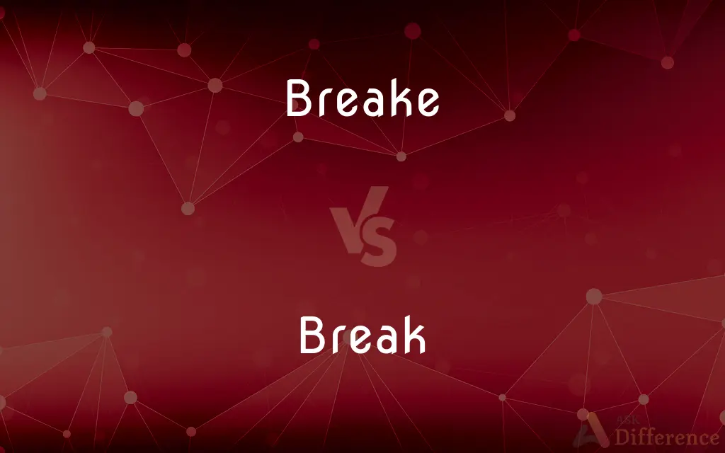 Breake vs. Break — Which is Correct Spelling?