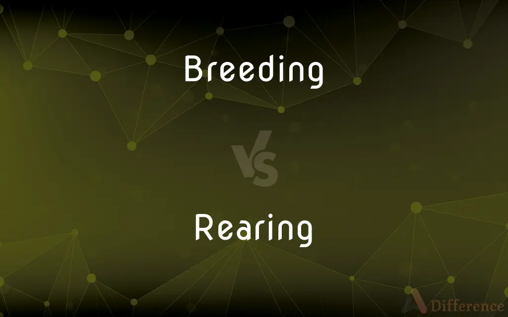 Breeding vs. Rearing — What's the Difference?