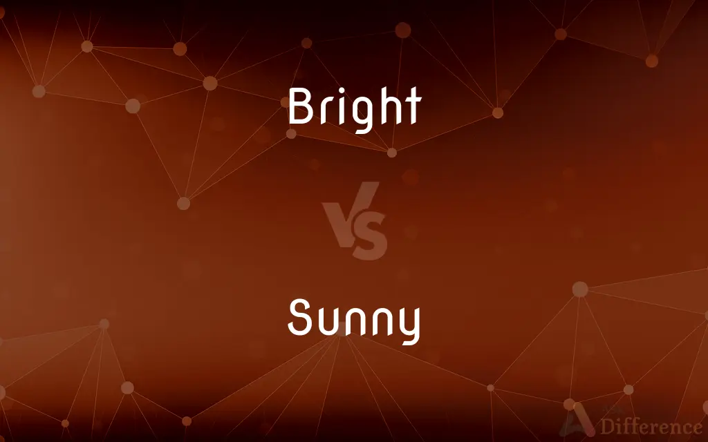 Bright vs. Sunny — What's the Difference?