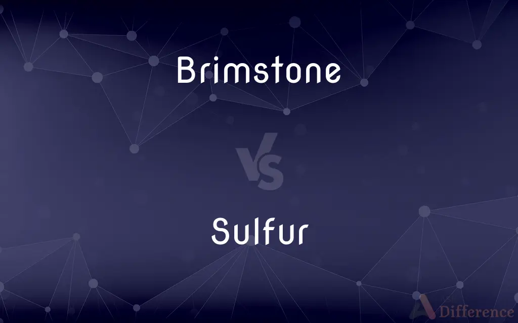 Brimstone vs. Sulfur — What's the Difference?