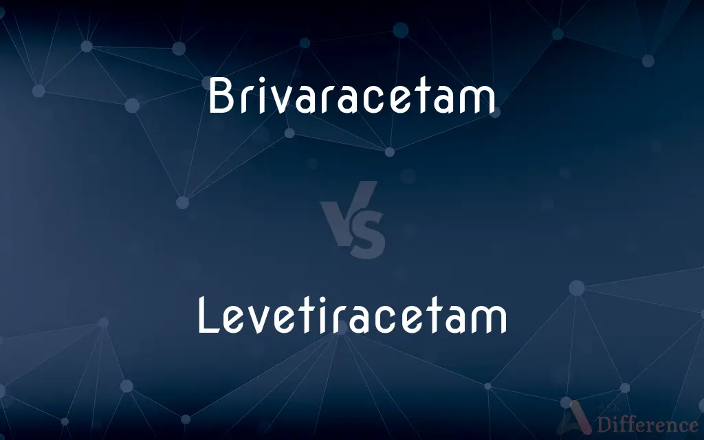 Brivaracetam vs. Levetiracetam — What's the Difference?