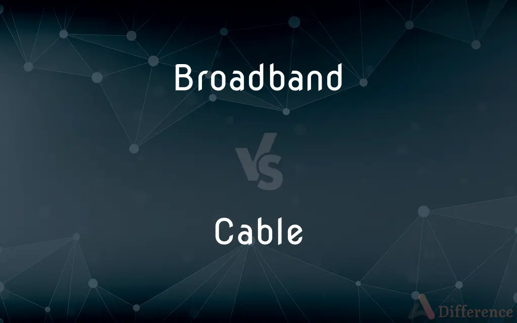 Broadband vs. Cable — What's the Difference?