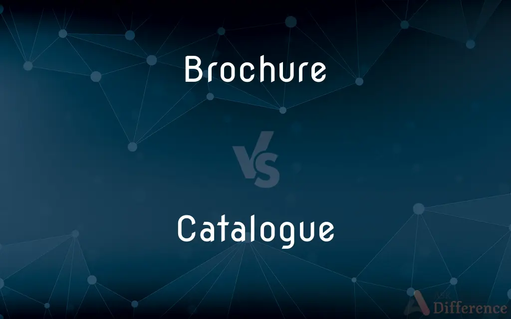 Brochure vs. Catalogue — What's the Difference?