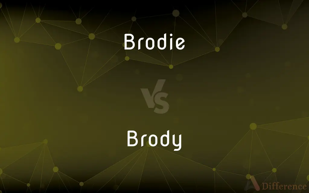 Brodie vs. Brody — What's the Difference?