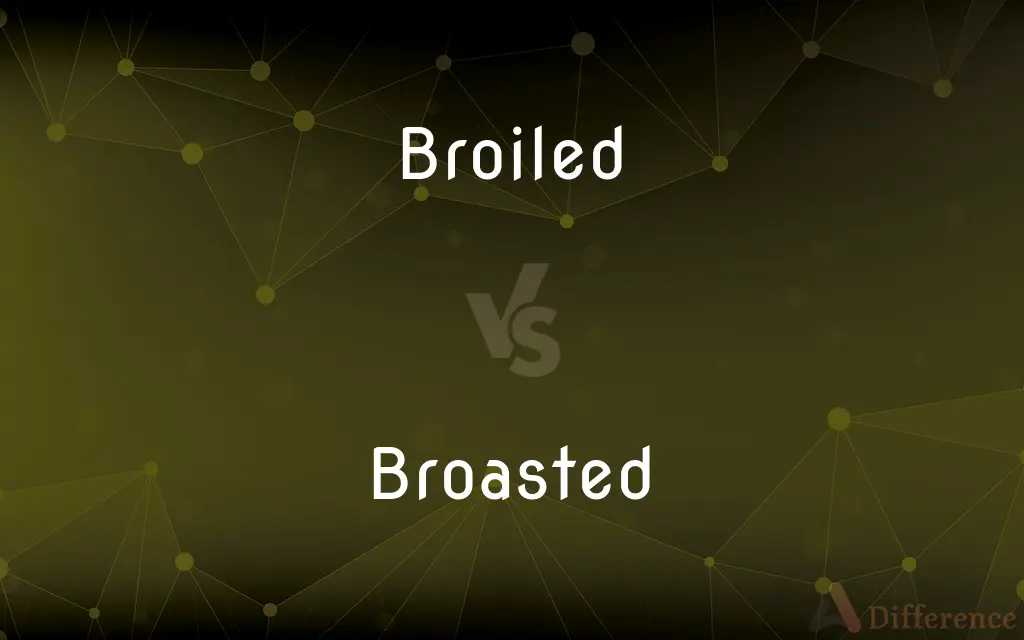 Broiled vs. Broasted — What's the Difference?