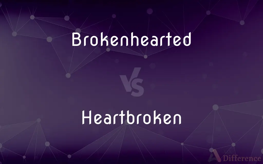 Brokenhearted vs. Heartbroken — What's the Difference?