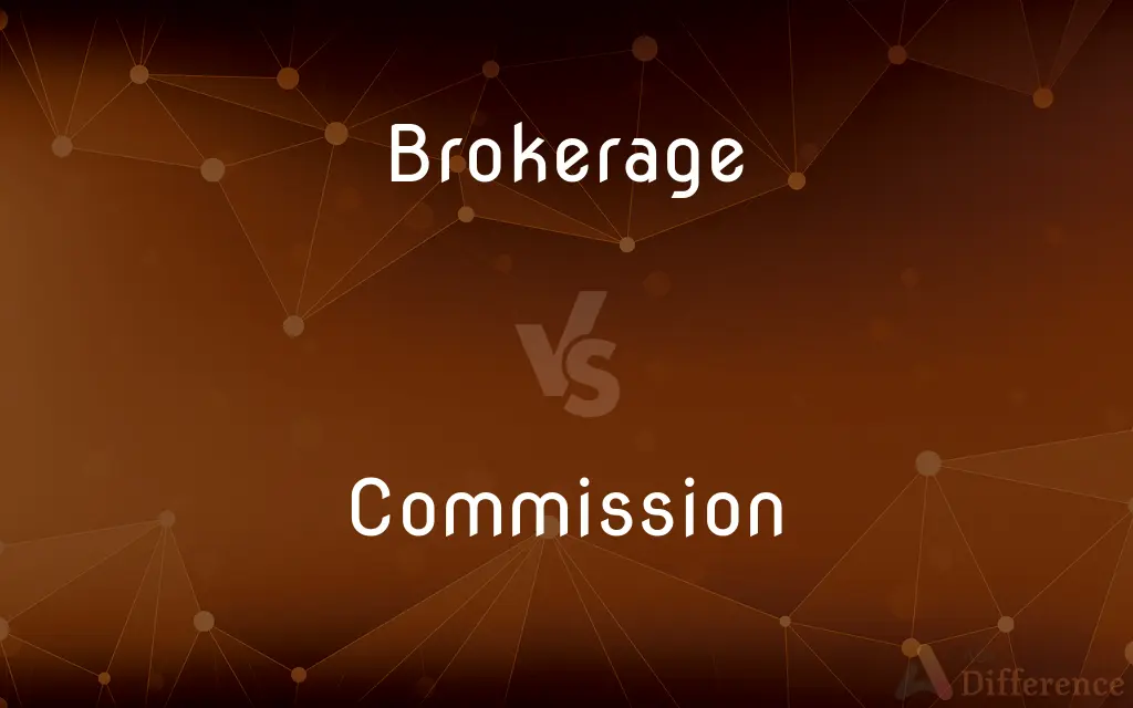 Brokerage vs. Commission — What's the Difference?
