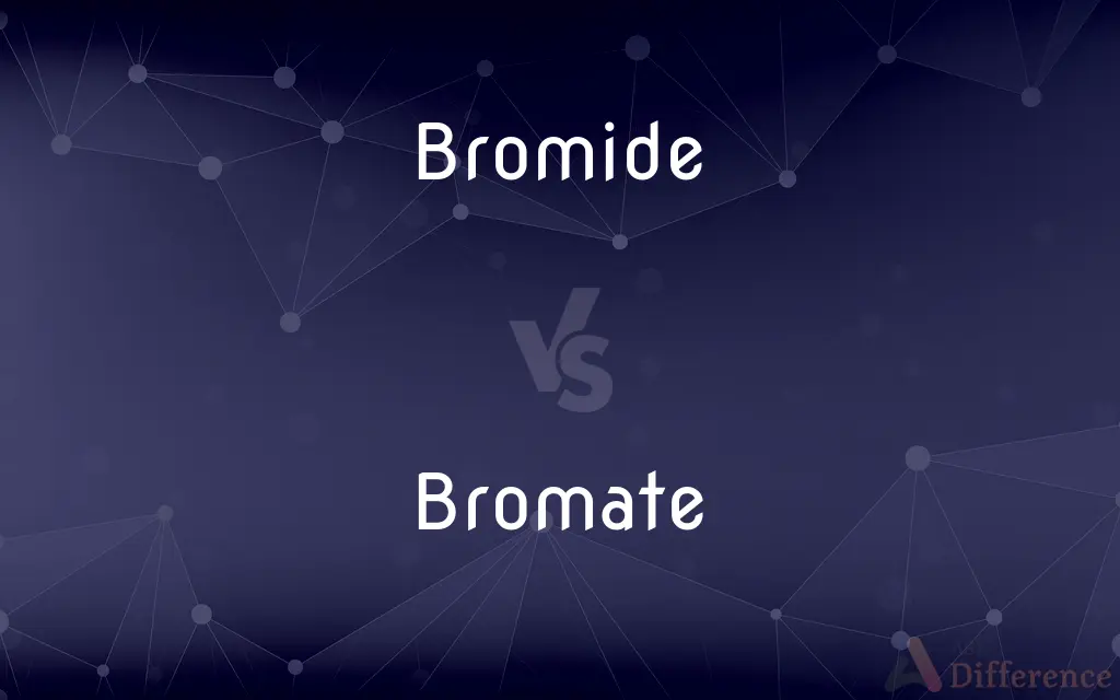 Bromide vs. Bromate — What's the Difference?