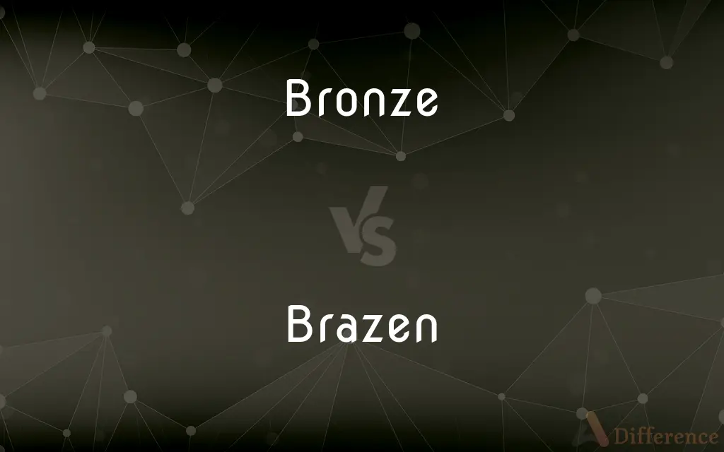 Bronze vs. Brazen — What's the Difference?