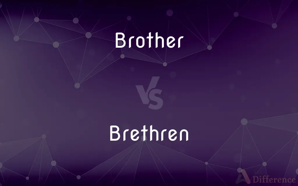 Brother vs. Brethren — What's the Difference?