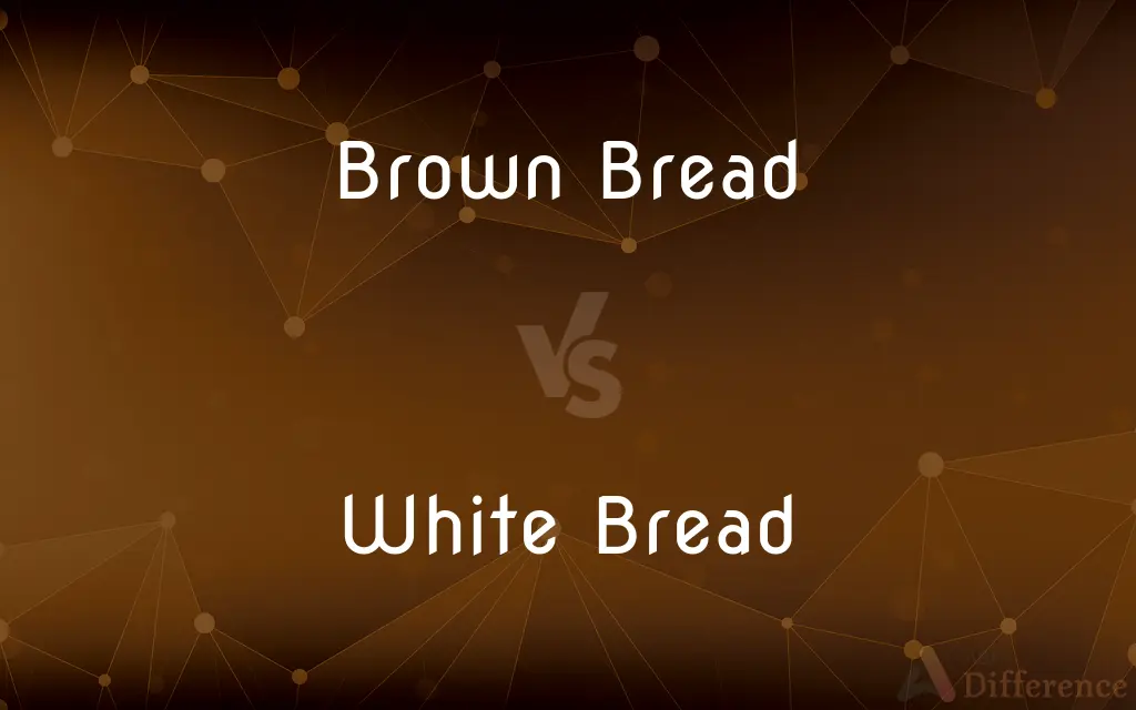 Brown Bread vs. White Bread — What's the Difference?