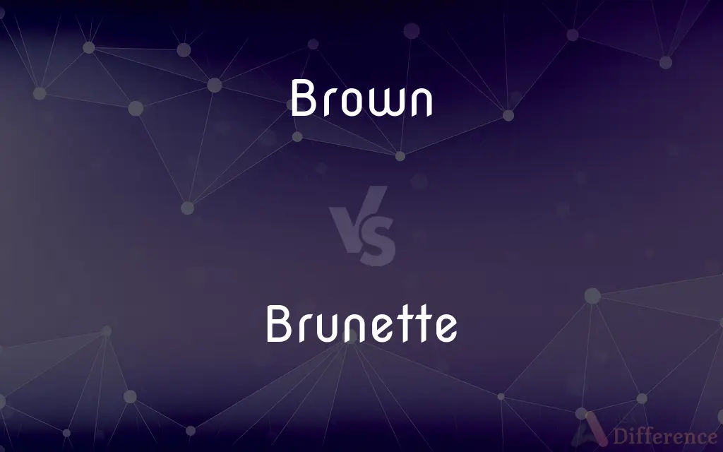 Brown vs. Brunette — What's the Difference?