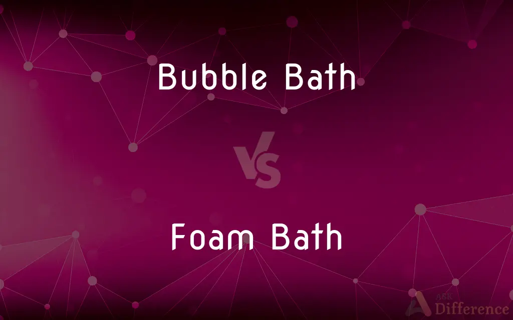 Bubble Bath vs. Foam Bath — What's the Difference?