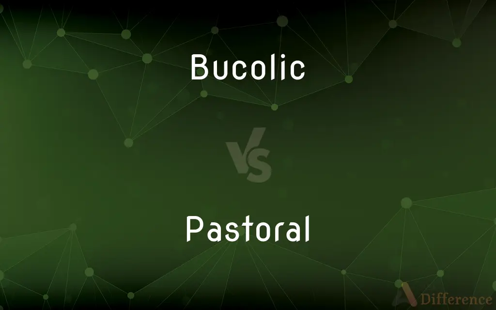 Bucolic vs. Pastoral — What's the Difference?