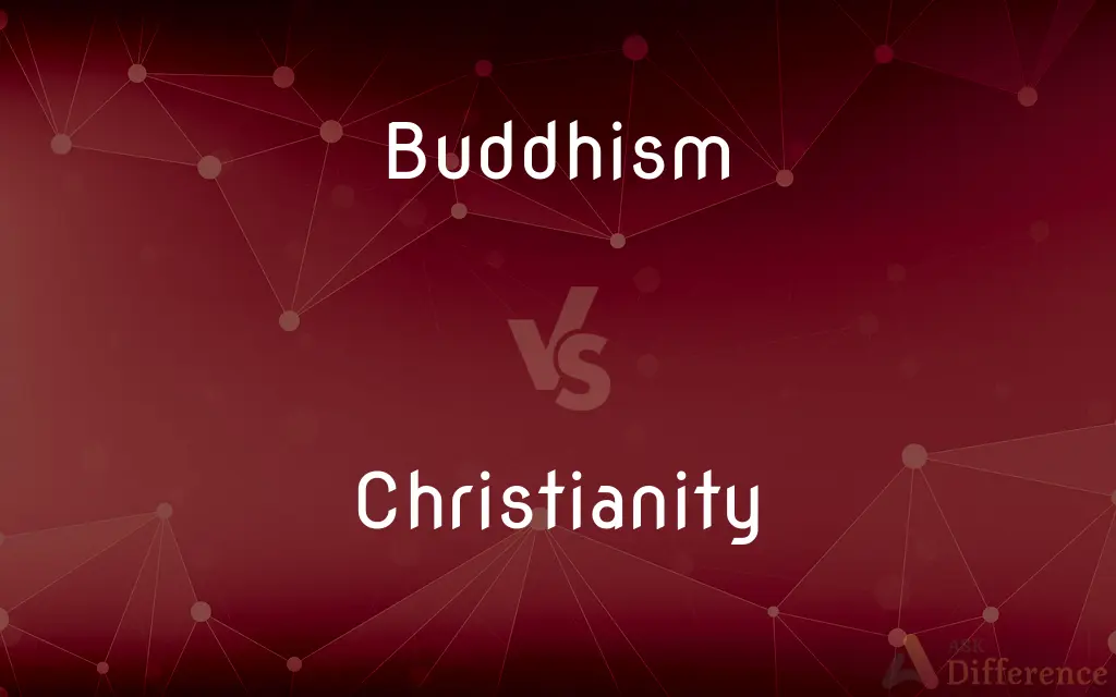 Buddhism vs. Christianity — What's the Difference?