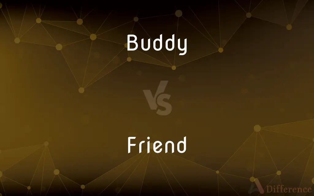 Buddy vs. Friend — What's the Difference?
