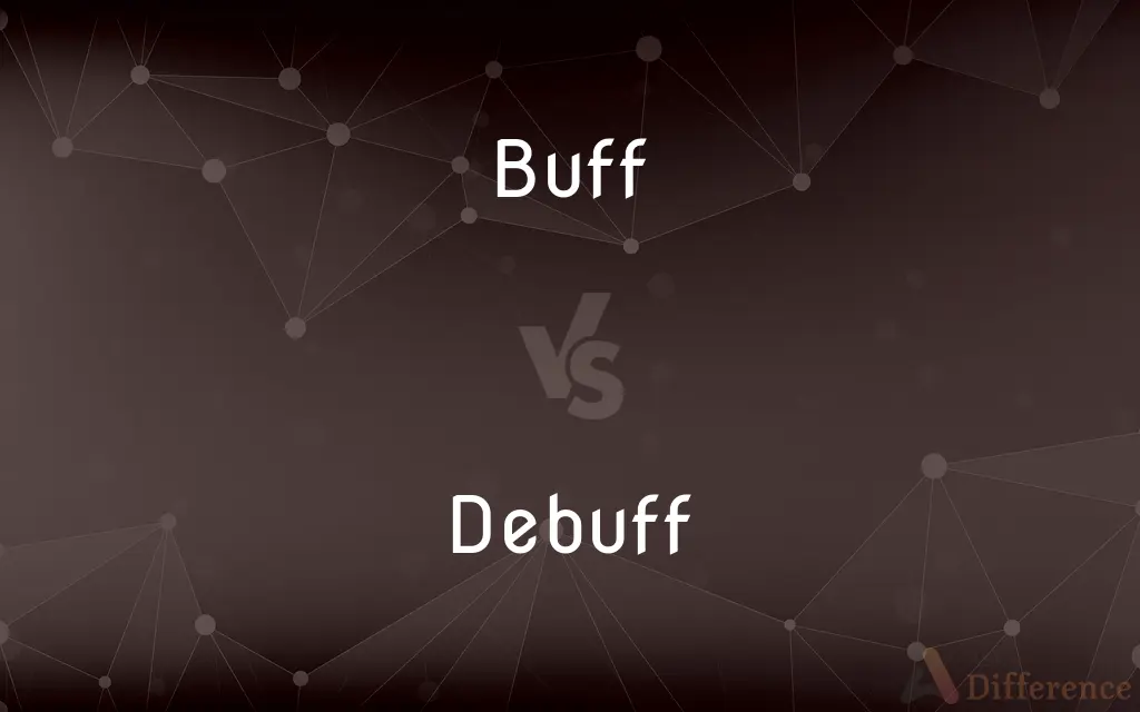Buff vs. Debuff — What's the Difference?