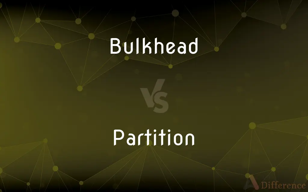 Bulkhead vs. Partition — What's the Difference?