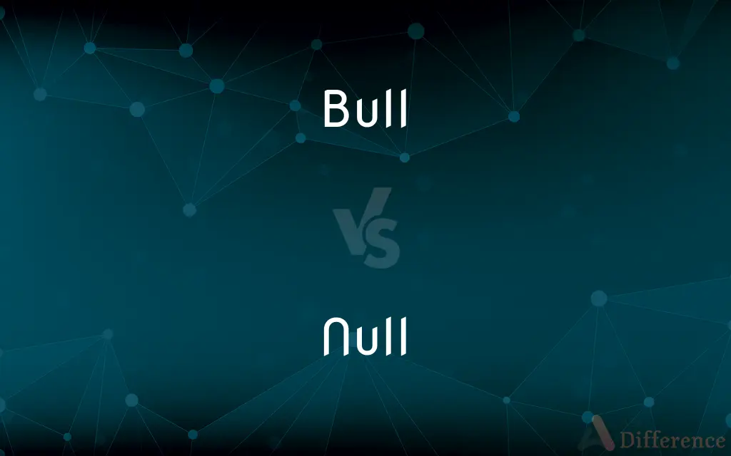 Bull vs. Null — What's the Difference?