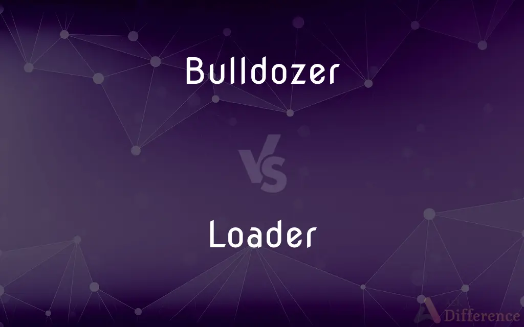 Bulldozer vs. Loader — What's the Difference?