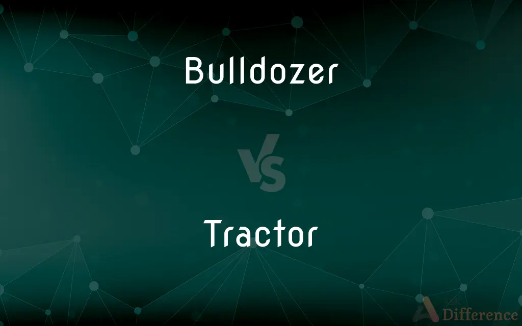 Bulldozer vs. Tractor — What's the Difference?