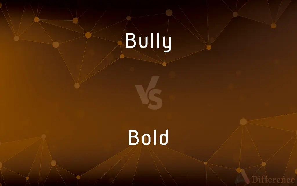 Bully vs. Bold — What's the Difference?