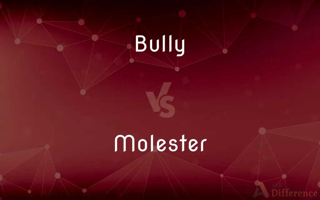 Bully vs. Molester — What's the Difference?