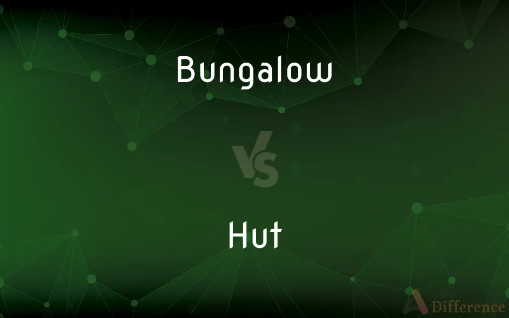Bungalow vs. Hut — What's the Difference?