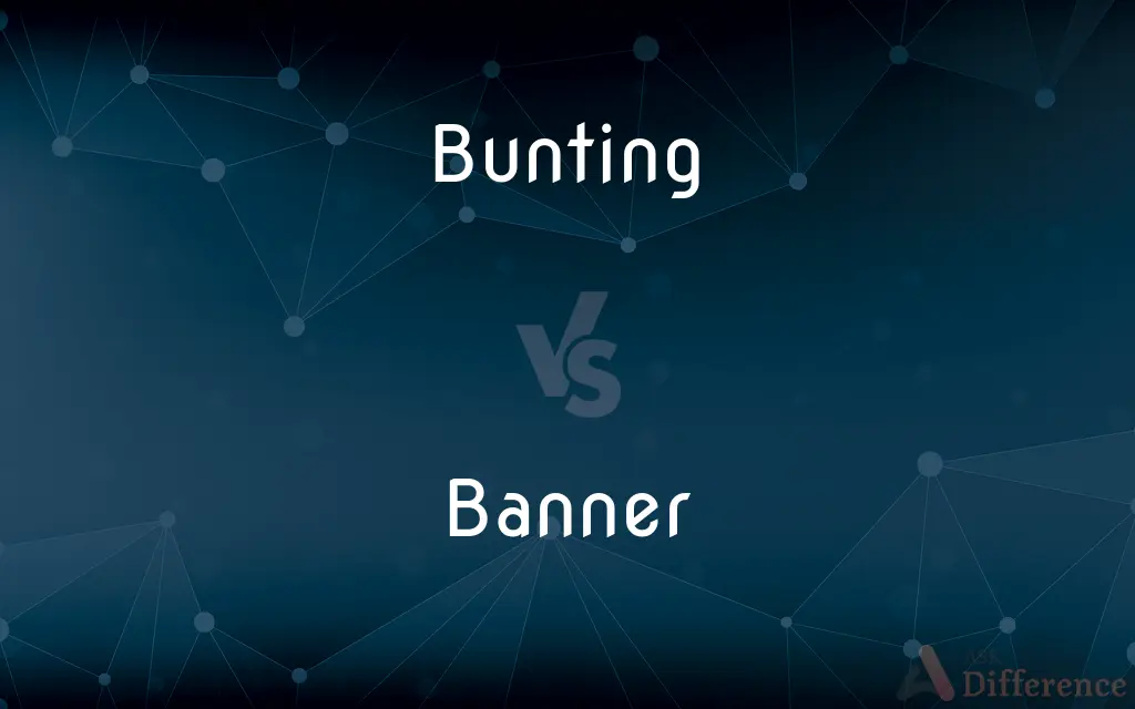 Bunting vs. Banner — What's the Difference?