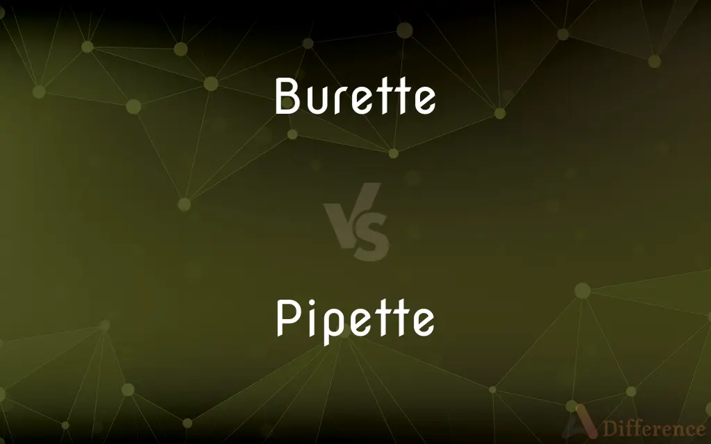 Burette vs. Pipette — What's the Difference?