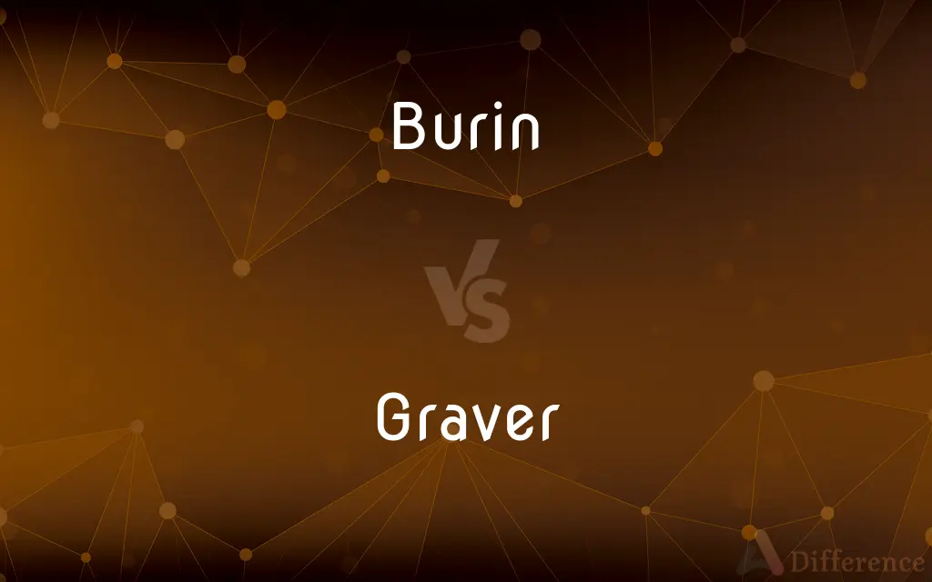 Burin vs. Graver — What's the Difference?