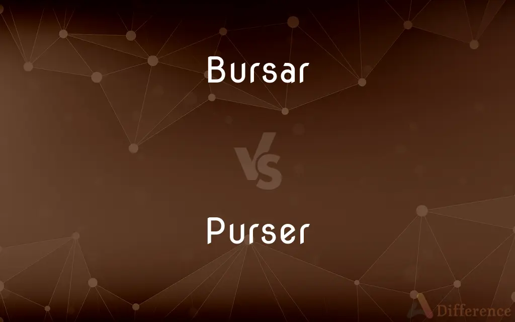 Bursar vs. Purser — What's the Difference?