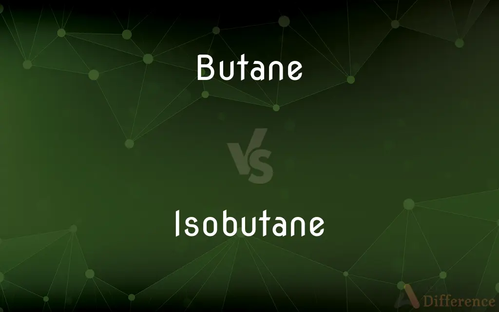 Butane vs. Isobutane — What's the Difference?