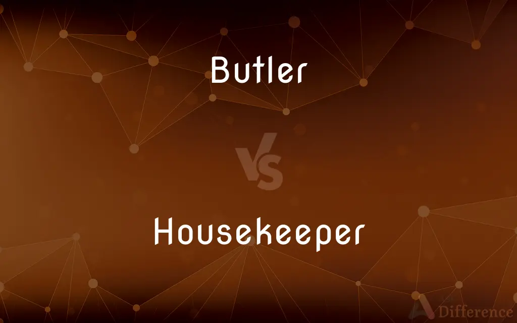 Butler vs. Housekeeper — What's the Difference?