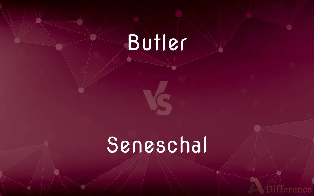 Butler vs. Seneschal — What's the Difference?