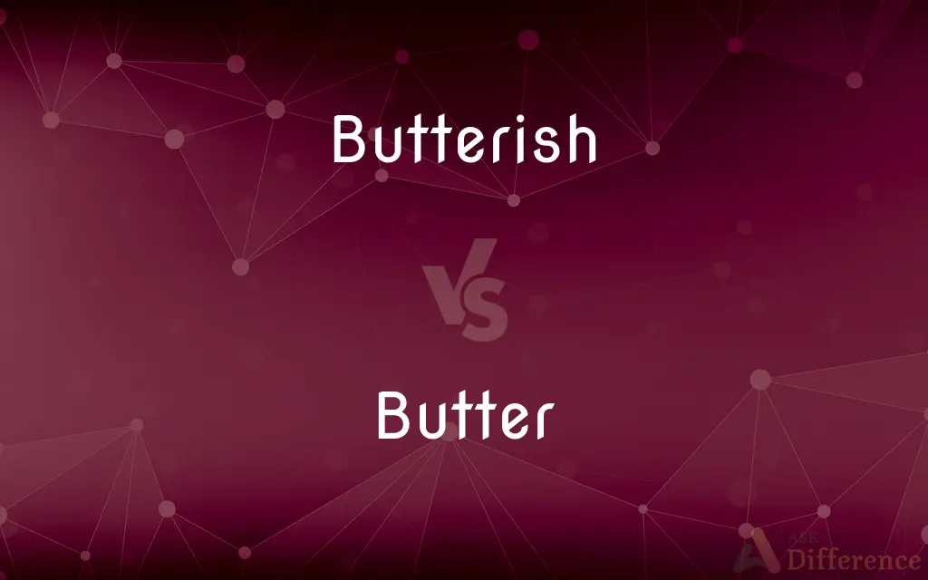 Butterish vs. Butter — What's the Difference?