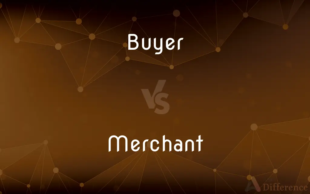 Buyer vs. Merchant — What's the Difference?