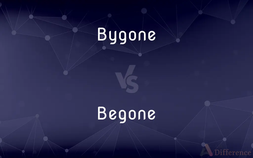 Bygone vs. Begone — What's the Difference?