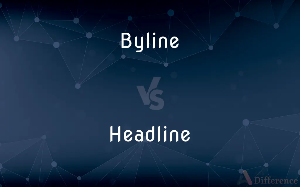 Byline vs. Headline — What's the Difference?