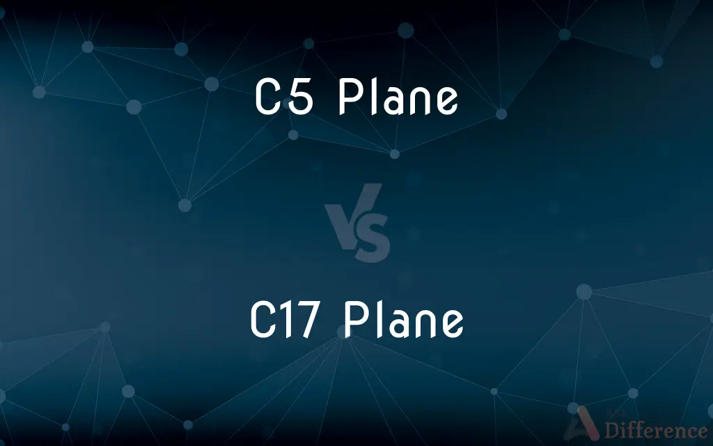 C5 Plane vs. C17 Plane — What's the Difference?