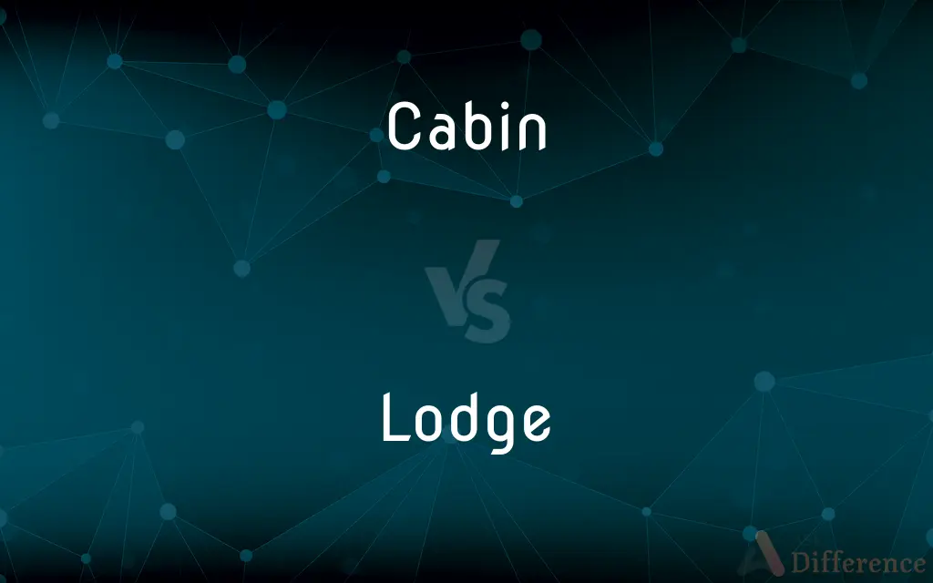 Cabin vs. Lodge — What's the Difference?
