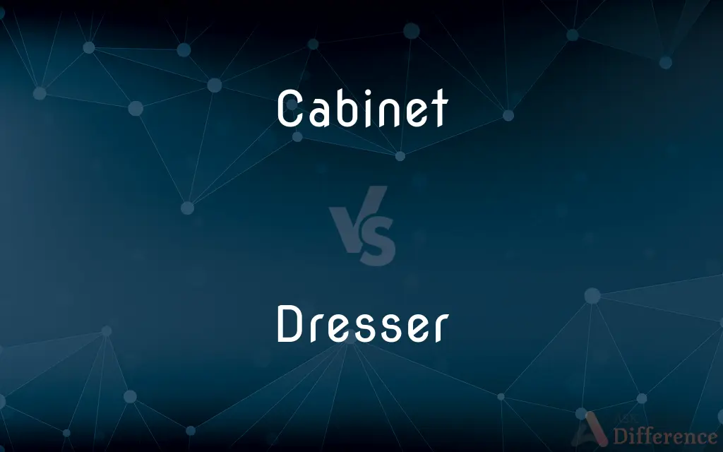 Cabinet vs. Dresser — What's the Difference?