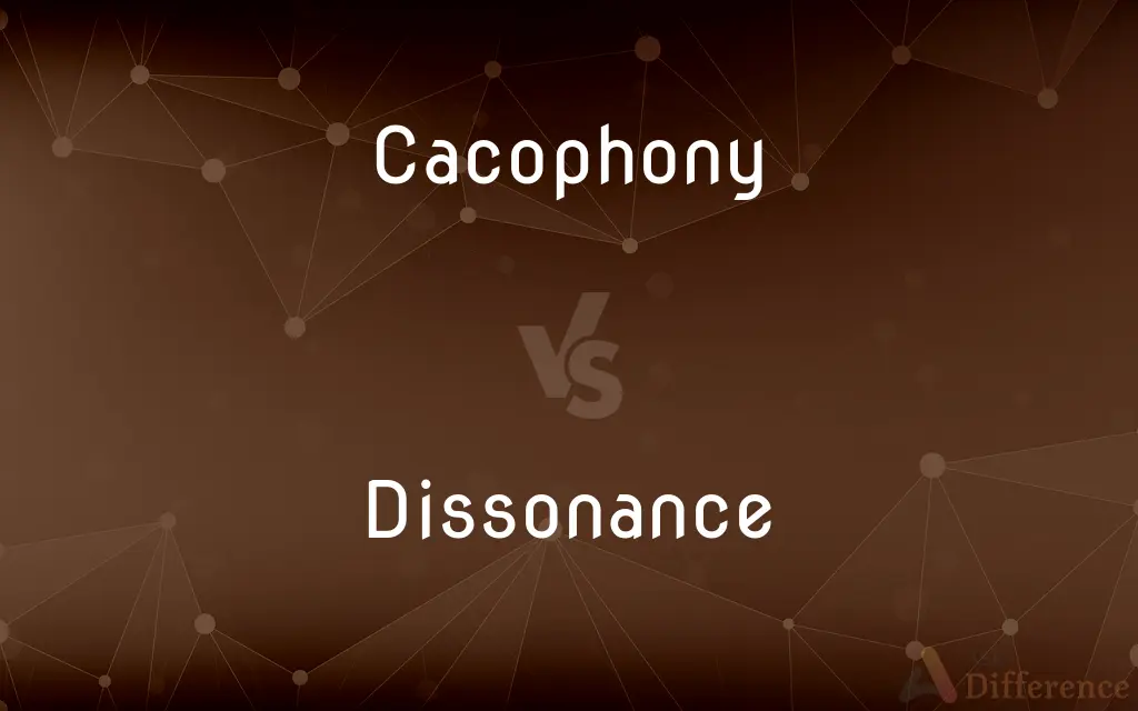 Cacophony vs. Dissonance — What's the Difference?