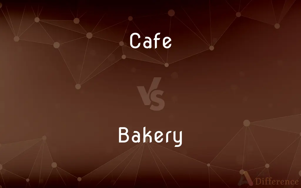 Cafe vs. Bakery — What's the Difference?