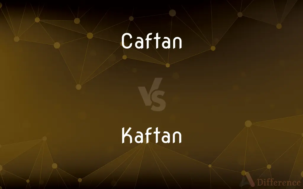 Caftan vs. Kaftan — What's the Difference?