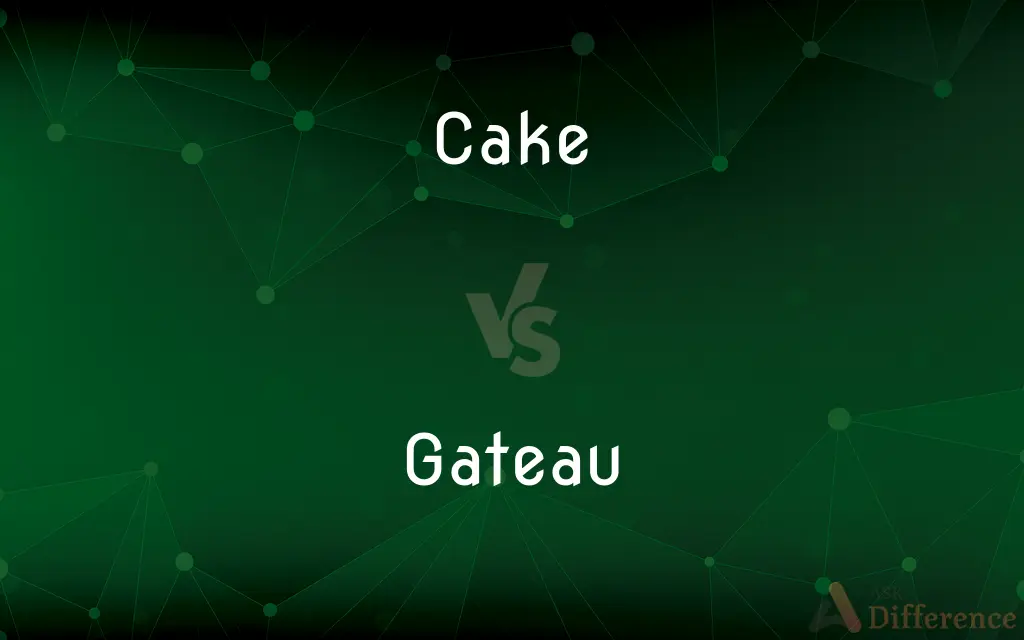 Cake vs. Gateau — What's the Difference?