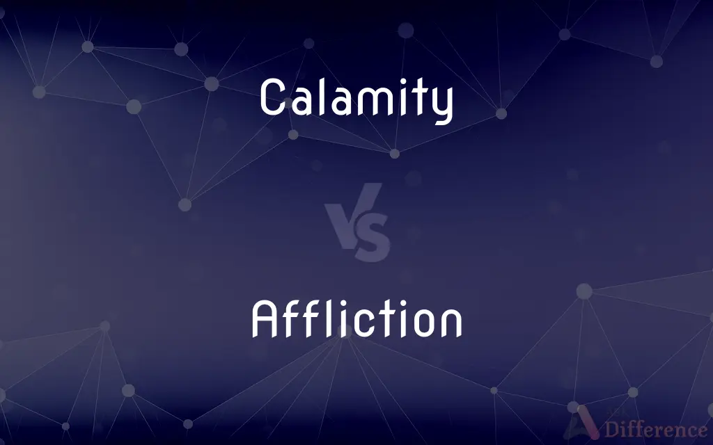 Calamity vs. Affliction — What's the Difference?