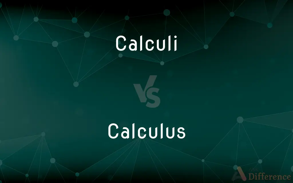 Calculi vs. Calculus — What's the Difference?